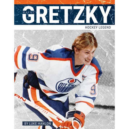 Wayne Gretzky: Hockey Legend - Library Binding