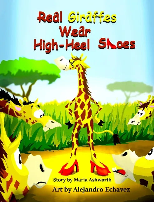 Real Giraffes Wear High-heel Shoes - Hardcover
