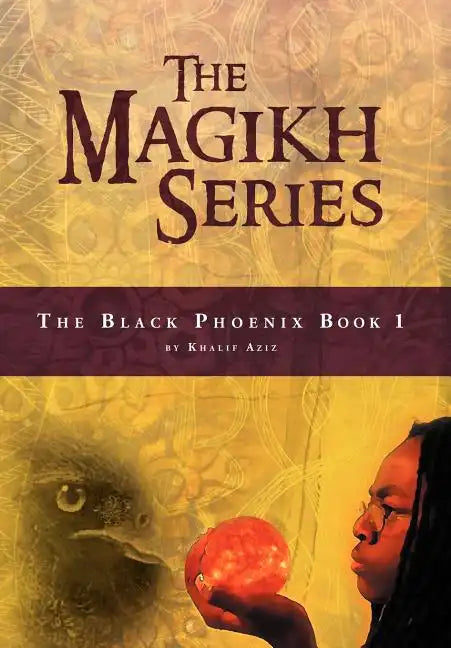 The Magikh Series: The Black Phoenix Book 1 - Hardcover