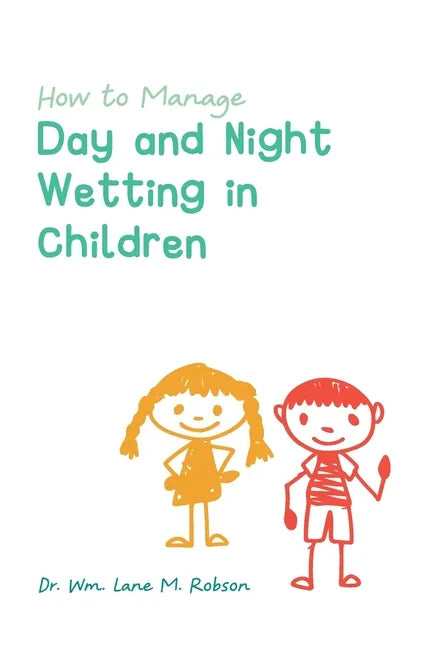 How to Manage Day and Night Wetting in Children - Paperback