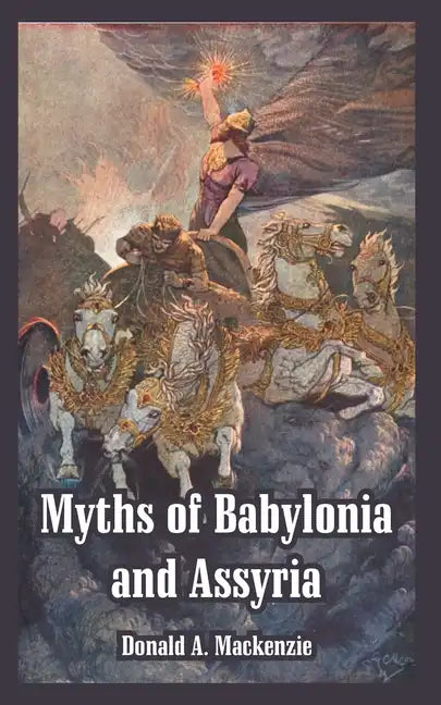 Myths of Babylonia and Assyria - Paperback