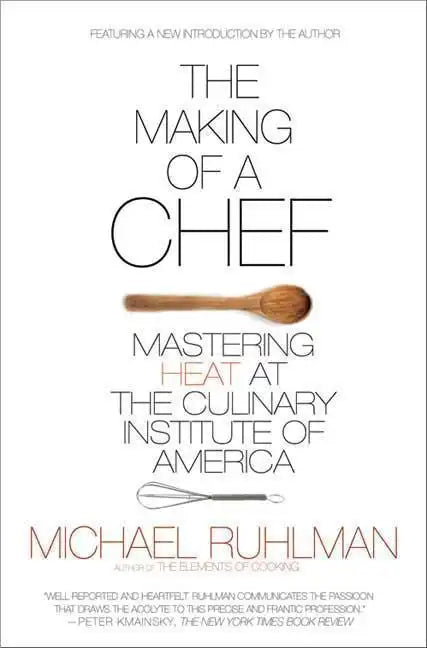 The Making of a Chef: Mastering Heat at the Culinary Institute of America - Paperback