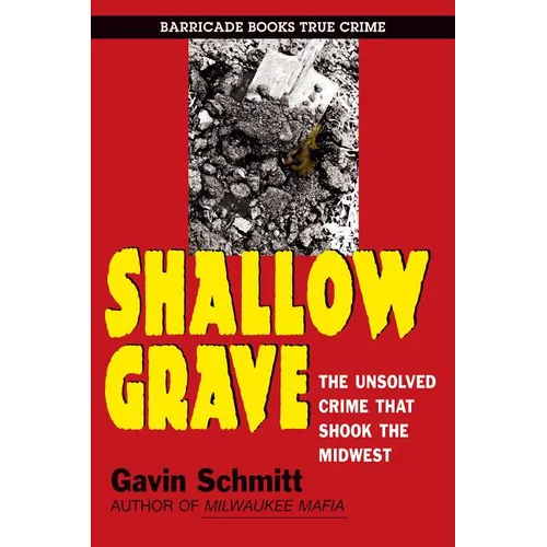 Shallow Grave: The Unsolved Crime That Shook the Midwest - Paperback
