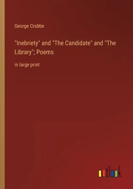 Inebriety and The Candidate and The Library; Poems: in large print - Paperback