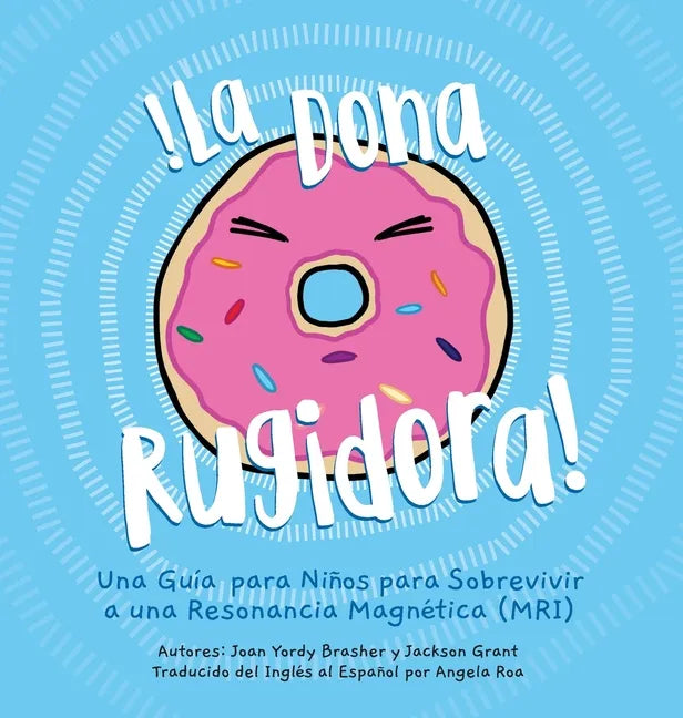La Dona Rugidora: Una Guía para Niños para Sobrevivir a una Resonancia Magnética (MRI) - Hardcover