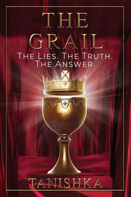 The Grail: The Lies. The Truth. The Answer. - Paperback