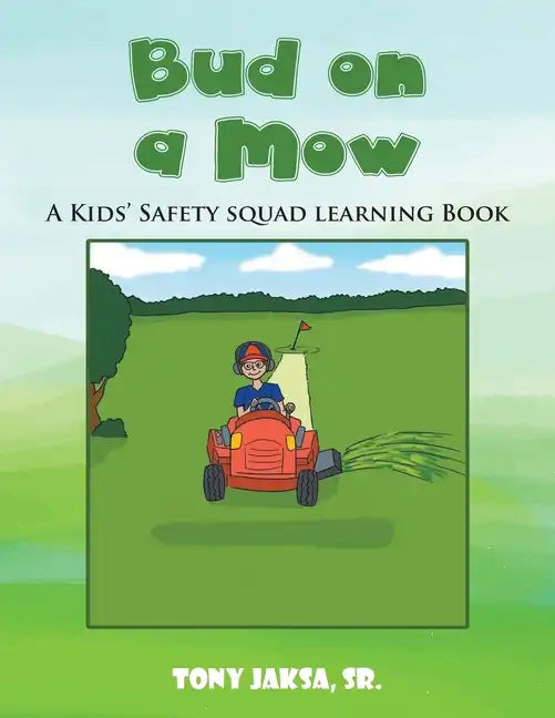 Bud on a Mow: A Kids' Safety Squad Learning Book - Paperback