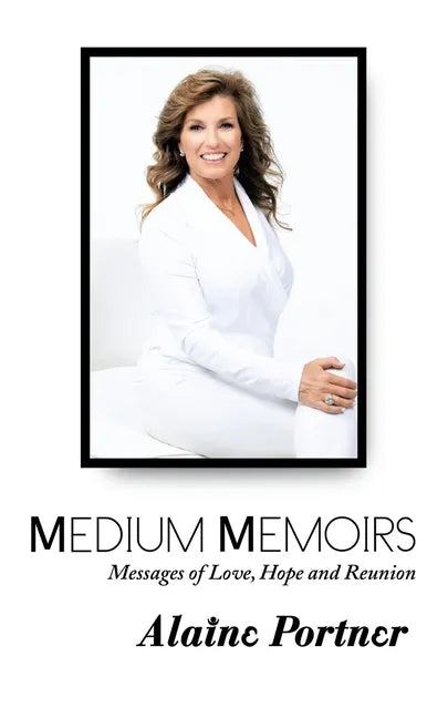 Medium Memoirs Messages of Love, Hope and Reunion - Paperback