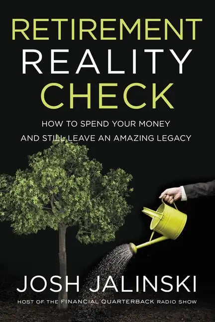 Retirement Reality Check: How to Spend Your Money and Still Leave an Amazing Legacy - Paperback