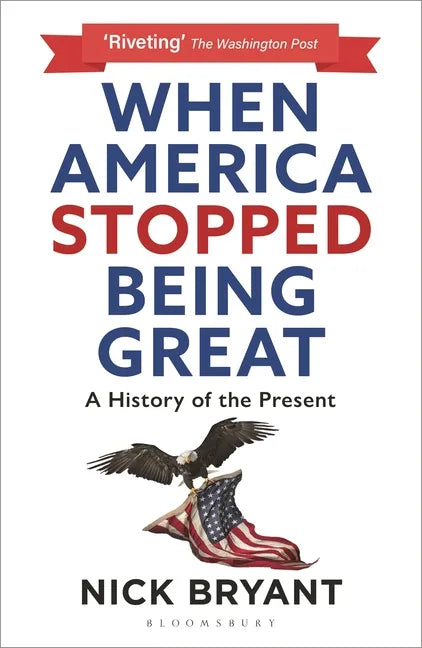When America Stopped Being Great: A History of the Present - Paperback