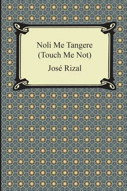 Noli Me Tangere (Touch Me Not) - Paperback
