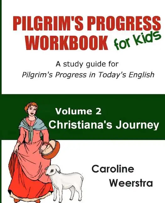 Pilgrim's Progress Workbook for Kids: Christiana's Journey: A study guide for Pilgrim's Progress in Today's English - Paperback