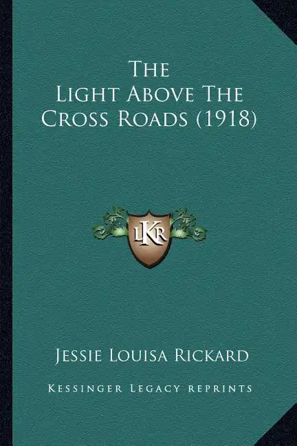 The Light Above The Cross Roads (1918) - Paperback