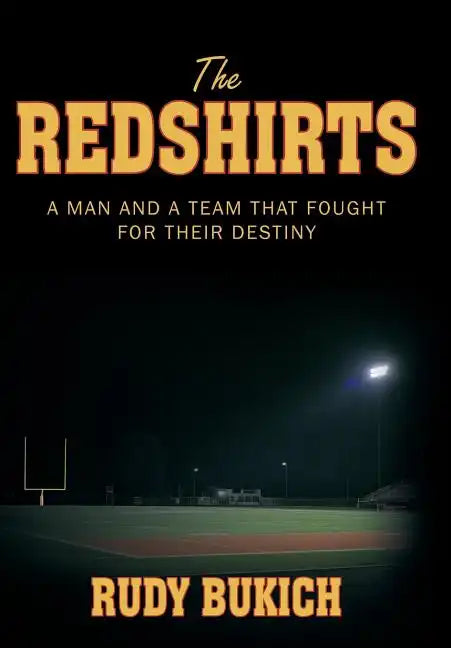 The Redshirts: A Man and a Team That Fought for Their Destiny - Hardcover