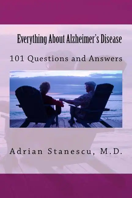 Everything About Alzheimer's Disease: 101 Questions and Answers - Paperback