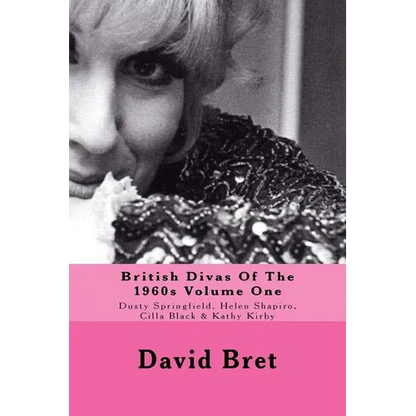 British Divas Of The 1960s Volume One: Dusty Springfield, Helen Shapiro, Cilla Black & Kathy Kirby - Paperback