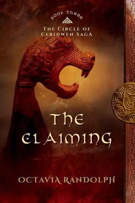 The Claiming: Book Three of The Circle of Ceridwen Saga - Paperback