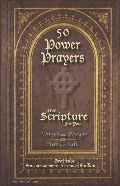 50 POWER PRAYERS from SCRIPTURE for YOU - Verses and Prayer Side-By-Side: Gratitude Encouragement Strength Guidance (Classic Cover with Cross) - Paperback