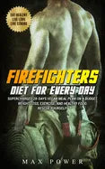 Firefighters diet for every day: Supercharged 28-days vegan meal plan on a budget. Weight Loss, Exercise, and Healthy Food. Rescue yourself! - Paperback