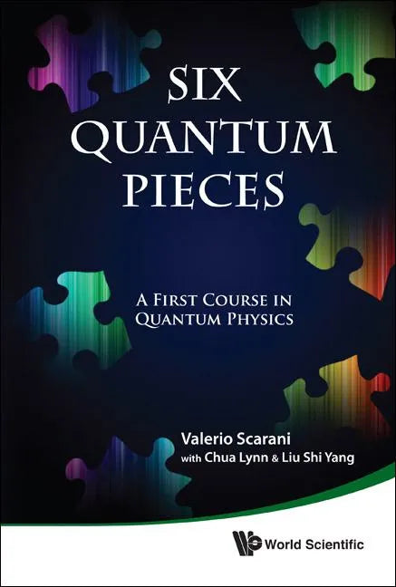 Six Quantum Pieces: A First Course in Quantum Physics - Hardcover