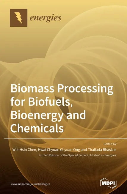 Biomass Processing for Biofuels, Bioenergy and Chemicals - Hardcover