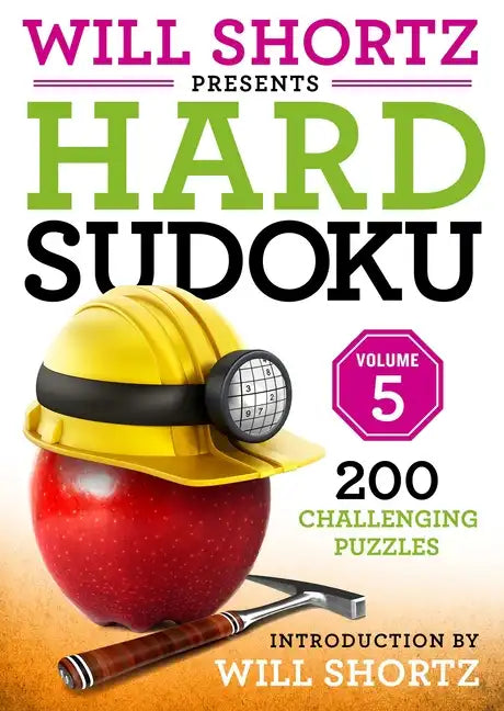 Will Shortz Presents Hard Sudoku Volume 5: 200 Challenging Puzzles - Paperback