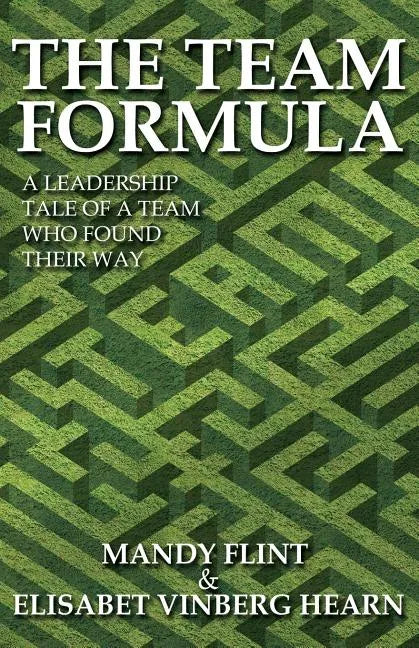 The Team Formula - A Leadership Tale of a Team Who Found Their Way - Paperback