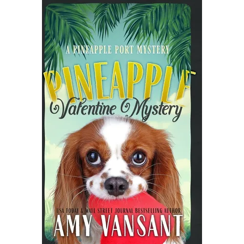 Pineapple Valentine Mystery: A Mid-Life Cozy Mystery Romance - Paperback