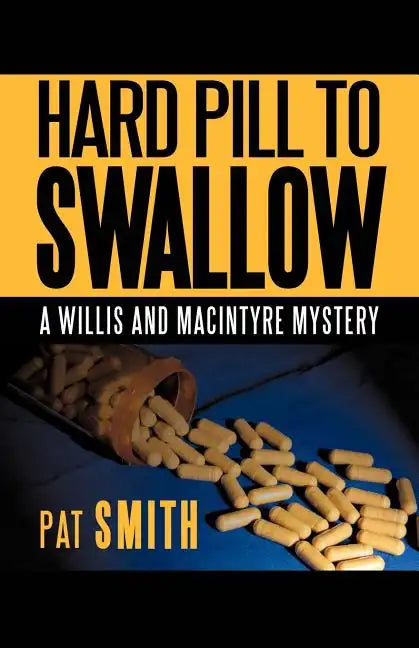 Hard Pill to Swallow: A Willis and Macintyre Mystery - Paperback