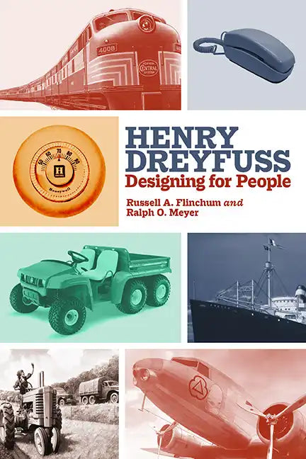 Henry Dreyfuss: Designing for People - Hardcover