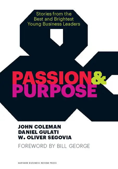 Passion & Purpose: Stories from the Best and Brightest Young Business Leaders - Hardcover