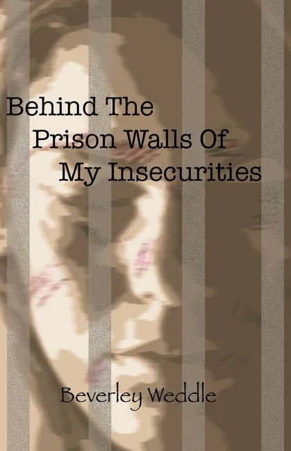 Behind The Prison Walls Of My Insecurities - Paperback