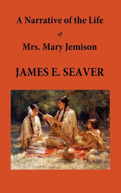 A Narrative of the Life of Mrs. Mary Jemison - Hardcover