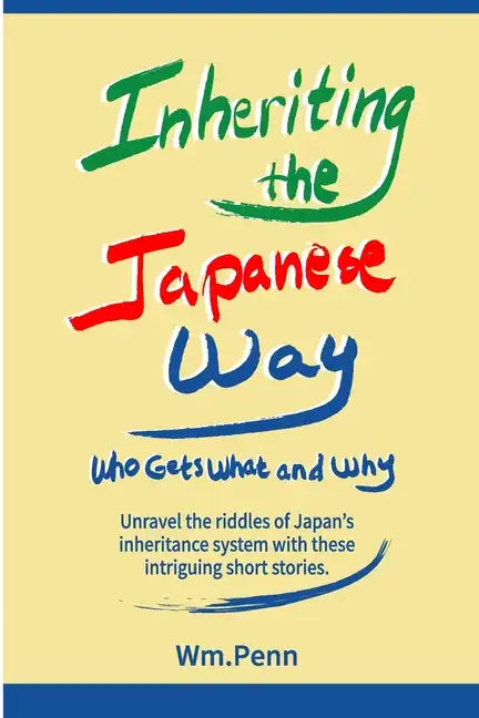 Inheriting the Japanese Way: Who Gets What and Why - Paperback