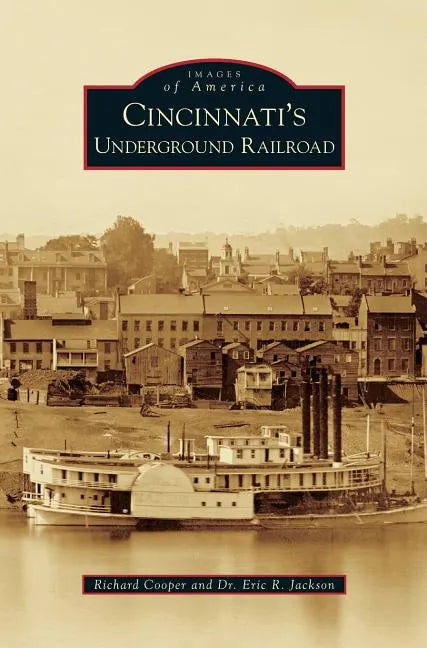 Cincinnati's Underground Railroad - Hardcover