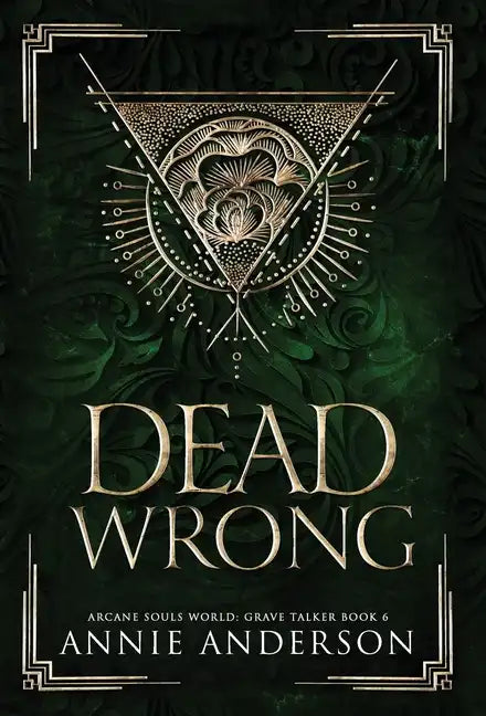 Dead Wrong: Arcane Souls World - Hardcover