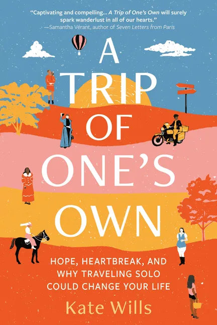 A Trip of One's Own: Hope, Heartbreak, and Why Traveling Solo Could Change Your Life - Paperback