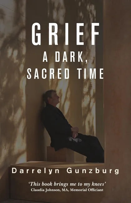 Grief: A Dark, Sacred Time - Paperback