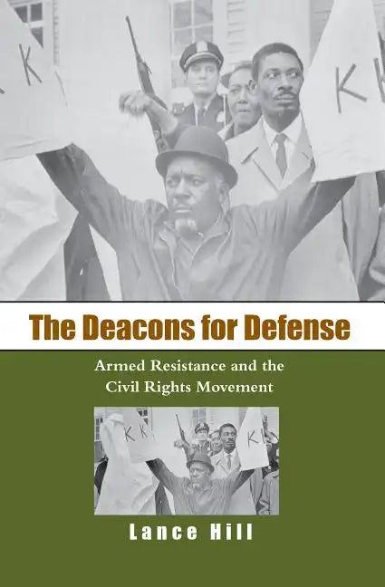 The Deacons for Defense: Armed Resistance and the Civil Rights Movement - Paperback