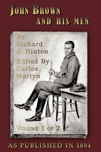 John Brown and His Men: With Some Account of the Roads They Traveled to Reach Harper's Ferry, Volume 1 - Paperback