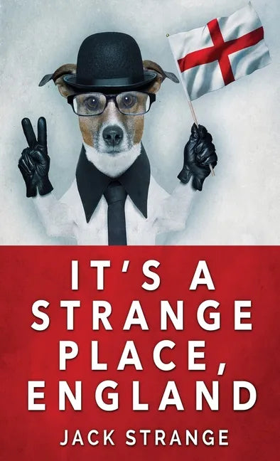 It's A Strange Place, England - Hardcover