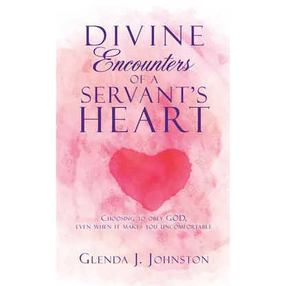 Divine Encounters of a Servant's Heart - Hardcover