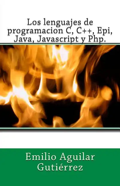 Los lenguajes de programacion c, c++, epi, java, javascript y php - Paperback
