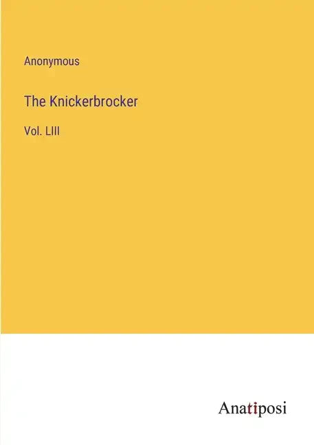 The Knickerbrocker: Vol. LIII - Paperback