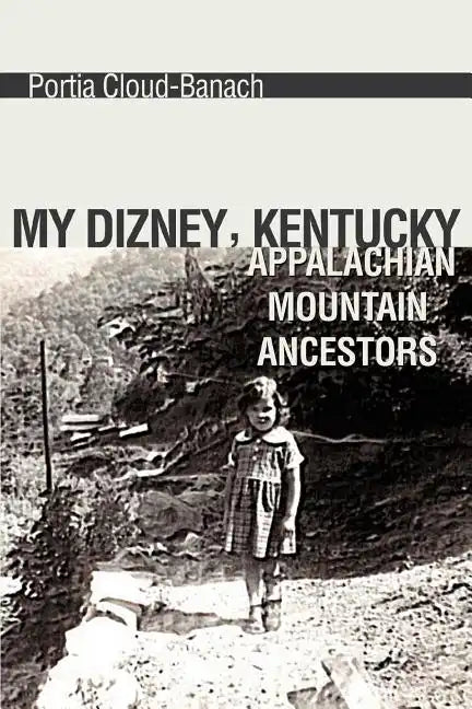 My Dizney, Kentucky Appalachian Mountain Ancestors - Paperback