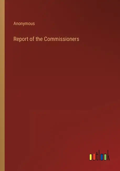 Report of the Commissioners - Paperback