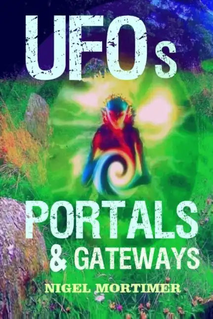 UFOs, Portals and Gateways - Paperback