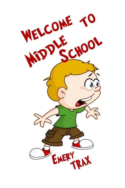 Welcome to Middle School: A 6th Grade Super Hero Middle School Chapter Book - Paperback