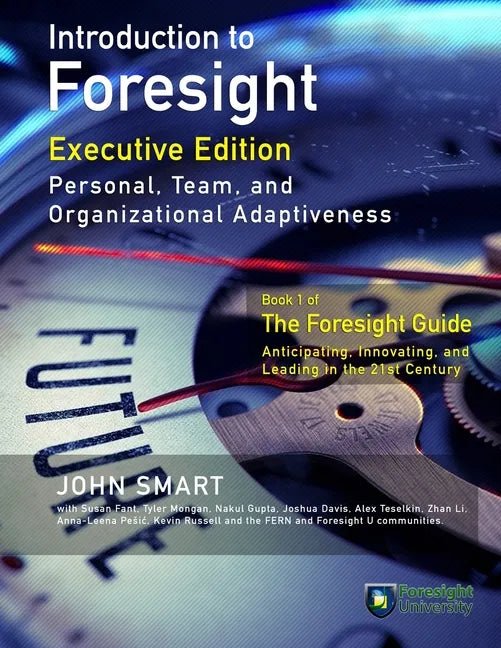 Introduction to Foresight, Executive Edition: Personal, Team, and Organizational Adaptiveness - Paperback