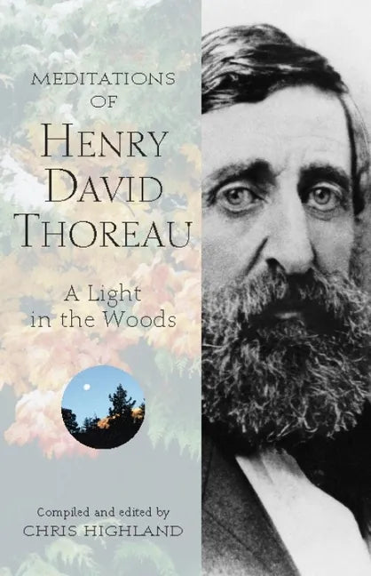 Meditations of Henry David Thoreau: A Light in the Woods - Hardcover